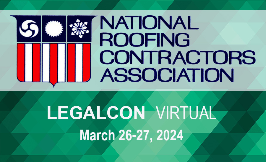 Roofing Contractors, Others Encouraged to Attend LEGALCon Virtual 2024